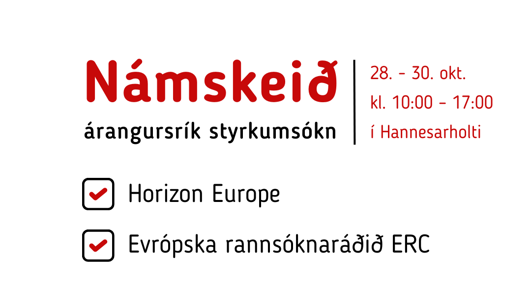 Námskeið í gerð styrkumsókna í rannsókna- og nýsköpunaráætlun ESB. Námskeiðið fer fram á ensku og er haldið í Hannesarholti, 28.-30. október 2025.